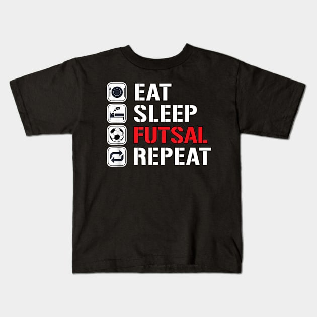 Eat Sleep Futsal Repeat Kids T-Shirt by Yann Van Campfort